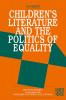 Childrens Literature and the Politics of Equality