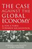 Case Against the Global Economy