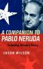 A Companion to Pablo Neruda