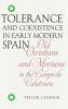 Tolerance and Coexistence in Early Modern Spain