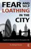 Fear and Self-Loathing in the City