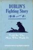 Dublin's Fighting Story 1916-21