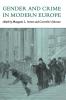 Gender And Crime In Modern Europe