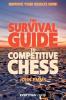 The Survival Guide to Competitive Chess: Improve Your Results Now!