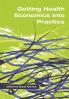 Getting Health Economics Into Practice