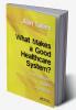 What Makes a Good Healthcare System?