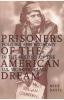 Prisoners of the American Dream
