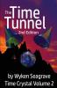 The Time Tunnel 2nd Edition: Time Crystal Volume Two: Volume 2 (The Time Tunnel: Time Crystal)