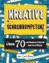 Kreative Schreibkompetenz:Uber 70 unterhaltsame Aktivitaten: Über 70 unterhaltsame Aktivitäten