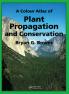 Colour Atlas of Plant Propagation and Conservation