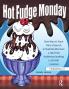 Hot Fudge Monday