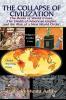 THE COLLAPSE OF CIVILIZATION The Roots of World Crises The Death of American Empire & The Rise of a New World Order