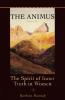 Animus: The Spirit of Inner Truth in Women (Polarities of the Psyche)