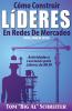 Cómo Construir Líderes En Redes De Mercadeo Volumen Dos: Actividades Y Lecciones Para Líderes de MLM
