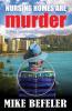 Nursing Homes are Murder: 6 (Paul Jacobson Geezer-Lit Mystery)