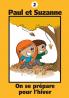 Paul Et Suzanne - On Se Prepare Pour L'Hiver (Collection Paul Et Suzanne) (French Edition)