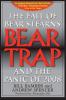 Bear Trap The Fall of Bear Stearns and the Panic of 2008