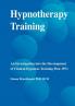 Hypnotherapy Training: An Investigation into the Development of Clinical Hypnosis Training Post 1971