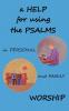 A Help for using the Psalms in Personal and Family Worship