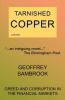 Tarnished Copper: Greed and Corruption in the Financial Markets