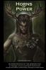 Horns of Power: An Anthology of Essays Concerning the Homed God - Experiences Mythology History and Ritual