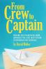 From Crew to Captain: Book 1 (From Crew to Captain: Making the Transition from Working for a Big Institution to Working for Yourself)