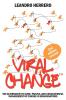 Viral Change: The Alternative to Slow Painful and Unsuccessful Management of Change in Organisations
