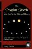 The Prophet Joseph in the Qur'an the Bible and History