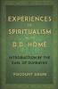 Experiences in Spiritualism with D D Home