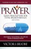 Prayer: God's Prescription For Total Breakthrough