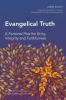 Evangelical Truth: A Personal Plea for Unity Integrity and Faithfulness (Global Christian Library)