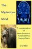 The Mysterious Mind: A Consideration of Consciousness Materialism & Panpsychism