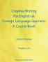 Creative Writing For English as Foreign Language Learners