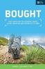 Bought: God's direction for spending saving giving investing and getting out of debt.
