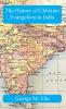 The History of Christian Evangelism in India: A Study in Missiology