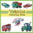 Vehicles Colouring Book: Car Plane Digger Tractor Bulldozer Firetruck Construction & Dump Truck Activity Book for Kids & Toddlers