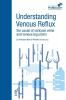 Understanding Venous Reflux the Cause of Varicose Veins and Venous Leg Ulcers (College of Phlebology)