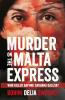 Murder on The Malta Express: Who killed Daphne Caruana Galizia?