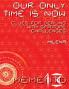 OUR ONLY TIME IS NOW