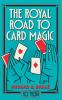 The Royal Road To Card Magic