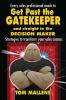 Get Past the Gatekeeper: And Straight to the Decision Maker