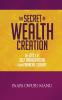 The Secret of Wealth Creation