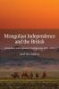 Mongolian Independence and the British