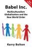 Babel Inc.: Multiculturalism Globalisation and the New World Order