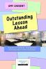 Outstanding Lesson Ahead: A Guide to Creativity Engagement and Motivation in the Classroom.
