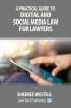 A Practical Guide to Digital and Social Media Law for Lawyers