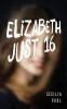 Elizabeth Just Sixteen