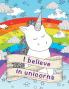I Believe In Unicorns
