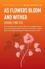 As Flowers Bloom and Wither