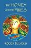 The Honey and the Fires